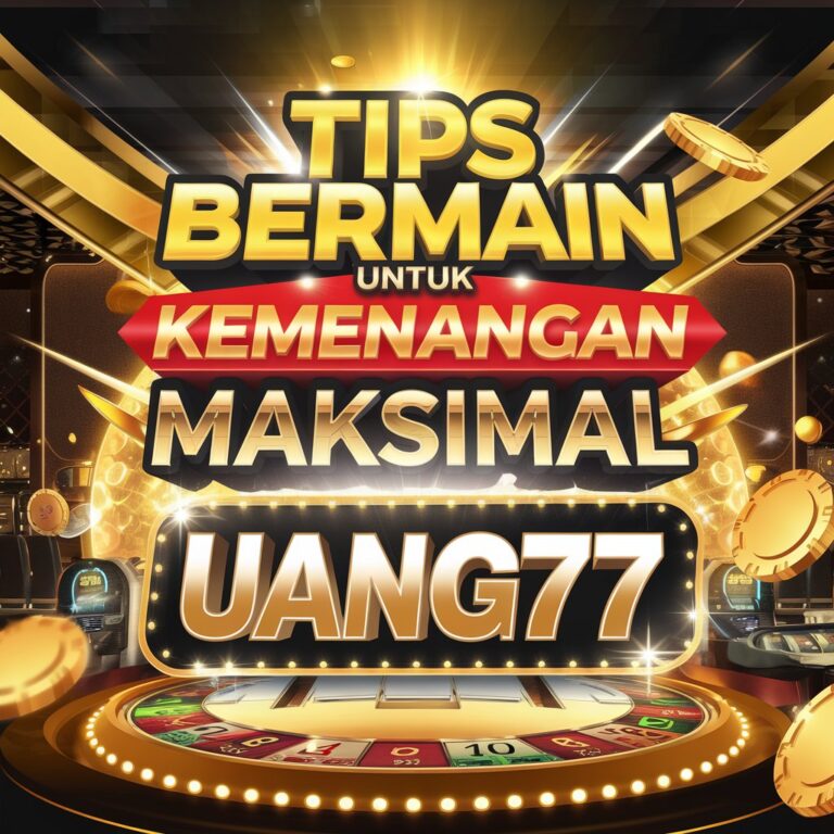 kemenangan-maksimal-diUang77